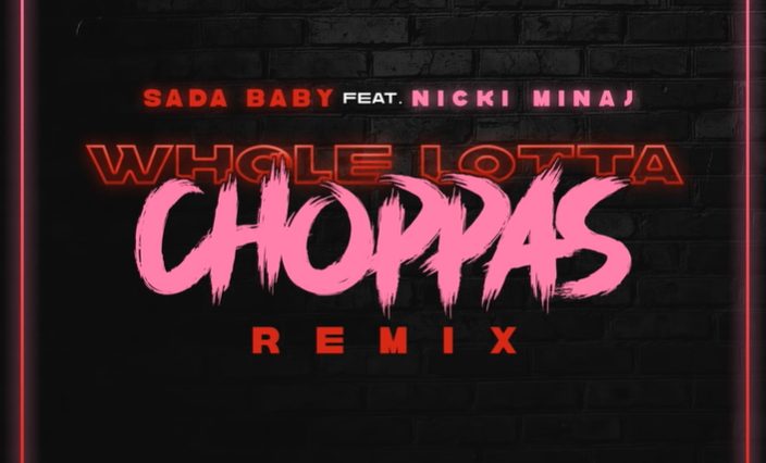 Sada Baby & Nicki Minaj's "Whole Lotta Choppas" Remix ...